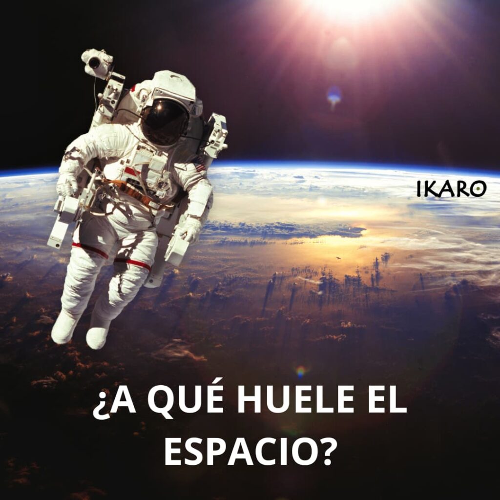 ¿A qué huele el espacio? Testimonios de astronautas sobre el aroma del cosmos