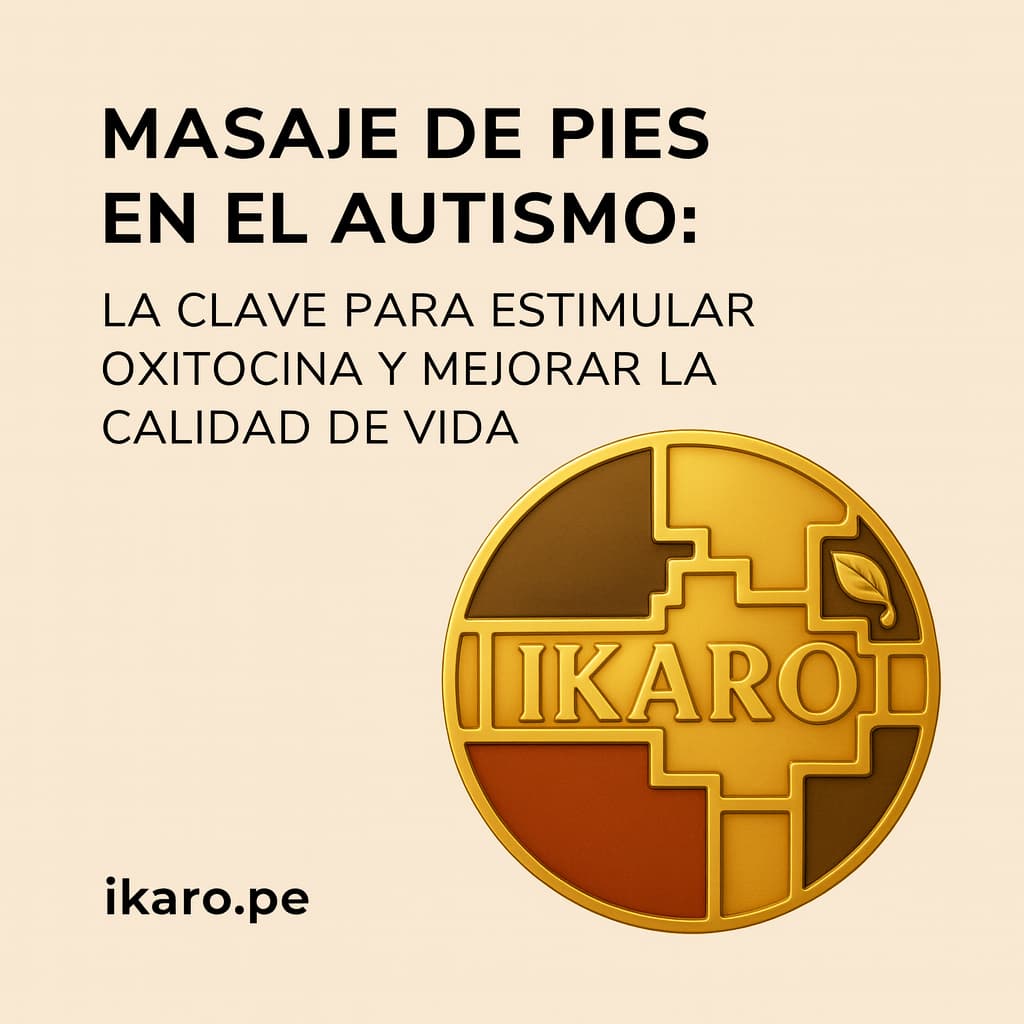 Masaje de pies en el autismo para estimular oxitocina y mejorar la calidad de vida